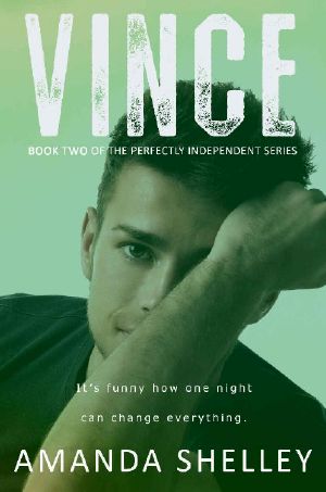 [Perfectly Independent 02] • Vince